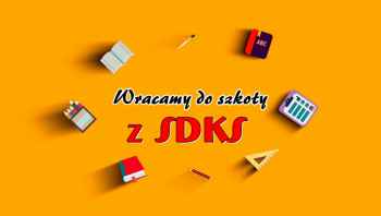 Wracamy do szkoły z SDKS!