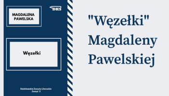 Można już otrzymać Węzełki Magdaleny Pawelskiej