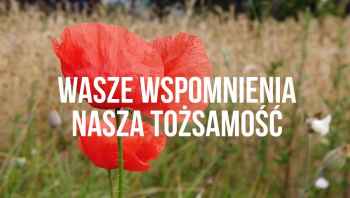 Wasze wspomnienia - nasza tożsamość