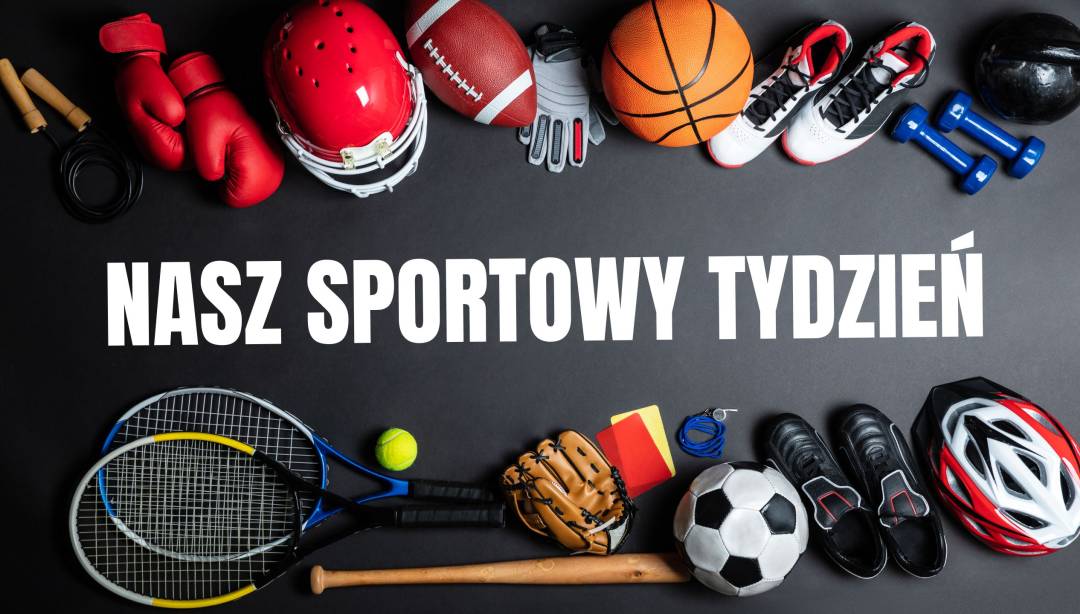 Nasz Sportowy Tydzień - 28. 10. 2024r.