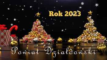 Jaki był rok 2023 w Powiecie Działdowskim?