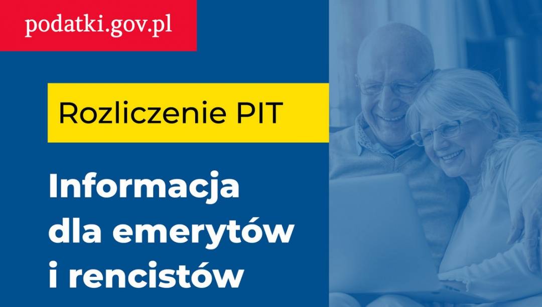 Rozliczenie PIT - informacja dla emerytów i rencistów
