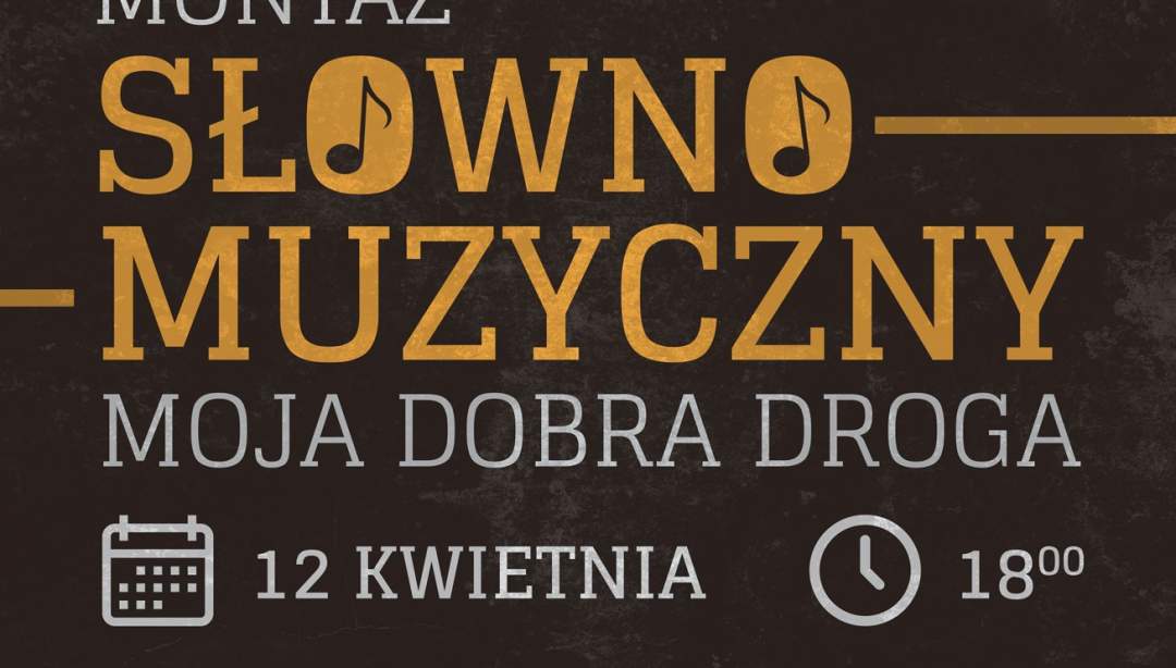 Zapraszamy na montaż Moja dobra droga. (Fot. MBP)