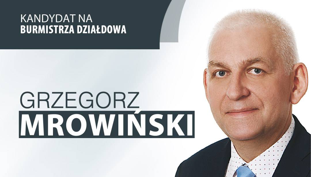 Grzegorz Mrowiński - Kandydat na Burmistrza Działdowa