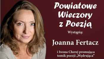Powiatowe Wieczory z Poezją - Joanna Fertacz i Iwona Cherej