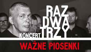 Koncert zespołu Raz Dwa Trzy