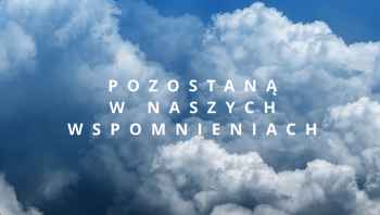 Pozostaną w naszych wspomnieniach