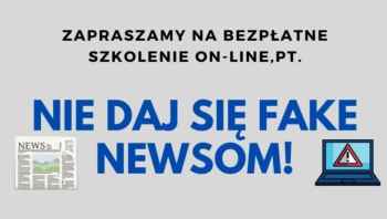 Już dziś bezpłatne szkolenie jak nie dać się fake newsom